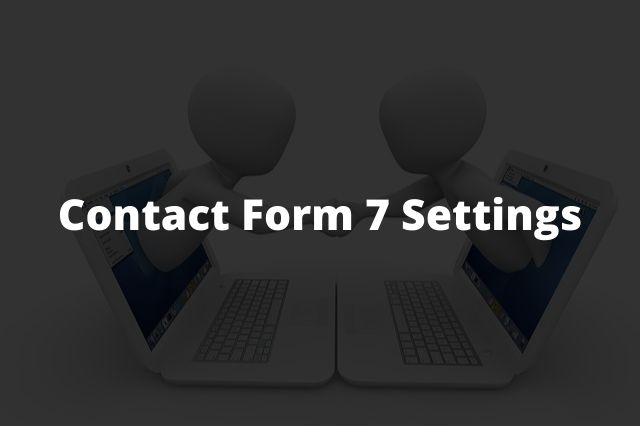 How to Create a Contact Form in WordPress – Contact Form 7 Settings