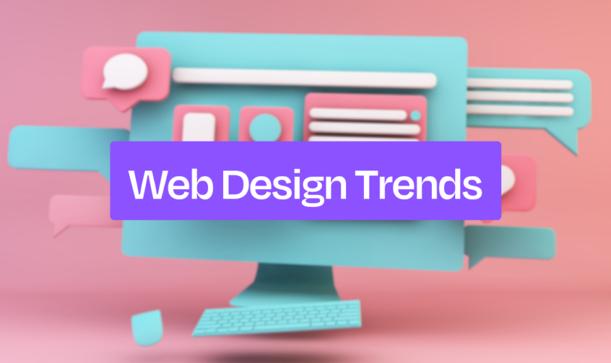 10 Web Design Trends You Should Be Using in 2023
